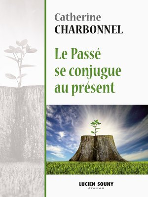 cover image of Le passé se conjugue au présent